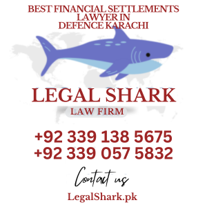 Best Financial Settlements Lawyer in Defence Karachi