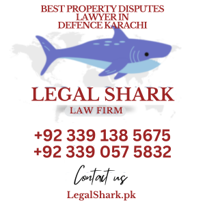 Best Property Disputes Lawyer in Defence Karachi