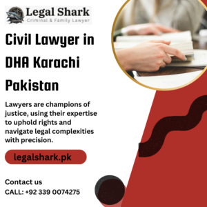 Civil Lawyer in DHA Karachi Pakistan