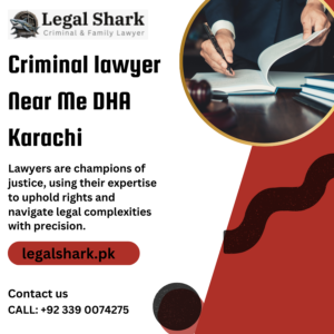 Criminal lawyer Near Me DHA Karachi