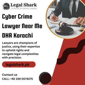 Cyber Crime Lawyer Near Me DHA Karachi