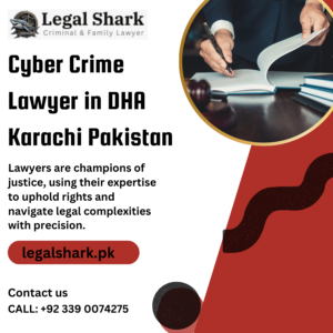 Cyber Crime Lawyer in DHA Karachi Pakistan