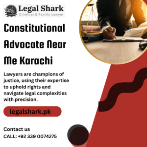 Constitutional Advocate Near Me Karachi