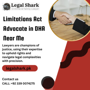 Limitations Act Advocate in DHA Near Me