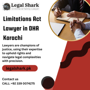 Limitations Act Lawyer in DHA Karachi