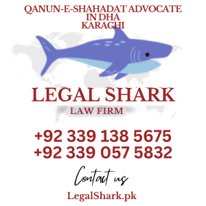 Qanun-e-Shahadat Advocate in DHA Karachi