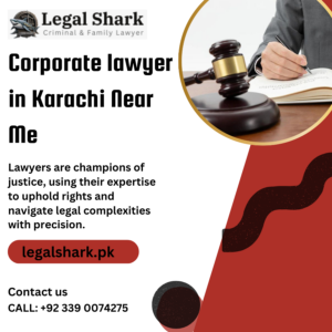 Corporate lawyer in Karachi Near Me