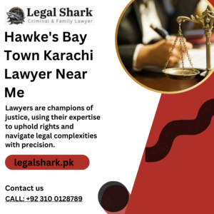 Hawke's Bay Town Karachi Lawyer Near Me