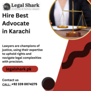 Hire Best Advocate in Karachi