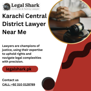 Karachi Central District Lawyer Near Me