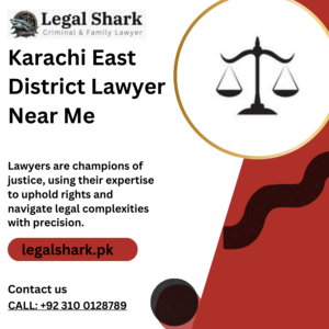 Karachi East District Lawyer Near Me