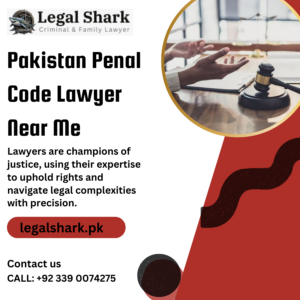 Pakistan Penal Code Lawyer Near Me