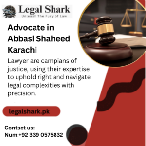 Advocate in Abbasi Shaheed Karachi