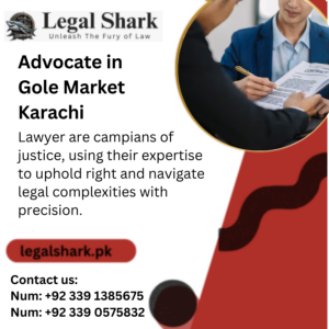 Advocate in Gole Market Karachi