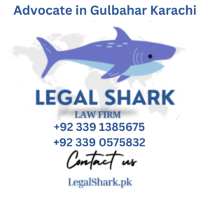 Advocate in Gulbahar Karachi