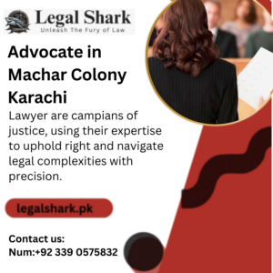 Advocate in Machar Colony Karachi