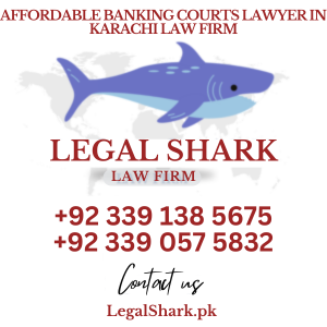 Affordable Banking Courts Lawyer in Karachi Law Firm