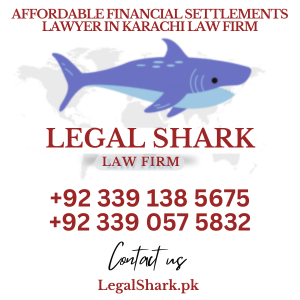 Affordable Financial Settlements Lawyer in Karachi Law Firm