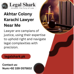 Akhtar Colony Karachi Lawyer Near Me