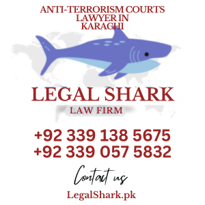 Anti-Terrorism Courts Lawyer in Karachi