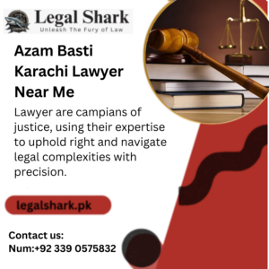 Azam Basti Karachi Lawyer Near Me