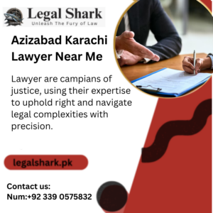 Azizabad Karachi Lawyer Near Me