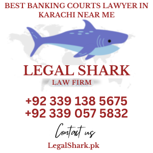 Best Banking Courts Lawyer in Karachi Near Me