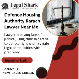 Defence Housing Authority Karachi Lawyer Near Me