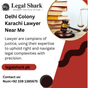 Delhi Colony Karachi Lawyer Near Me