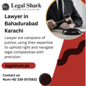 Lawyer in Bahadurabad Karachi