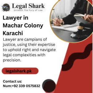 Lawyer in Machar Colony Karachi