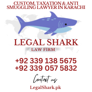Custom, Taxation & Anti Smuggling Lawyer in Karachi